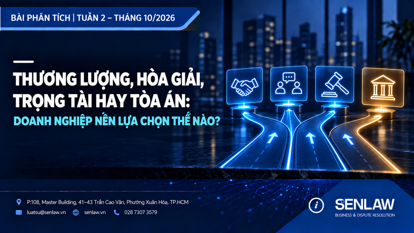 THƯƠNG LƯỢNG, HÒA GIẢI, TRỌNG TÀI HAY TÒA ÁN: DOANH NGHIỆP NÊN LỰA CHỌN THẾ NÀO?