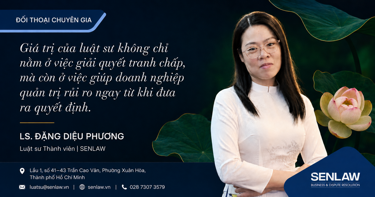 Giá trị của luật sư không chỉ nằm ở việc giải quyết tranh chấp, mà còn ở việc giúp doanh nghiệp quản trị rủi ro ngay từ khi đưa ra quyết định